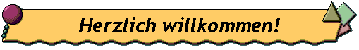 Herzlich willkommen!